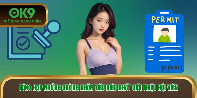 Tổng hợp những chứng nhận tiêu biểu nhất giới thiệu hội viên