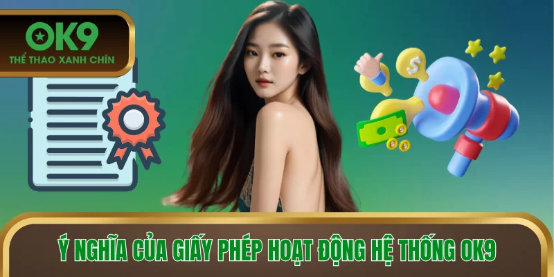 Ý nghĩa của giấy phép hoạt động hệ thống OK9